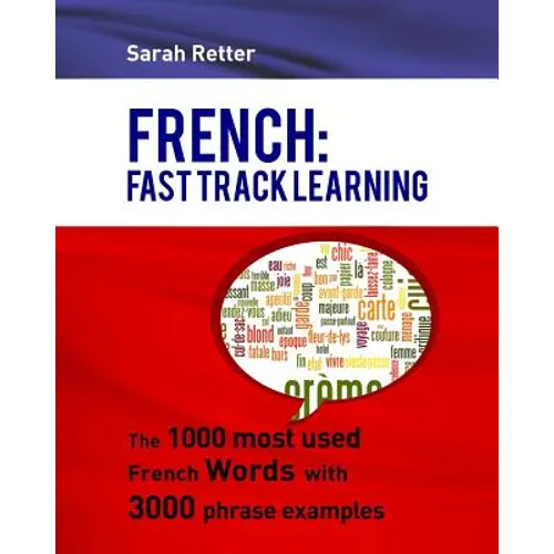 French: Fast Track Learning: The 1000 most used French words with 3.000 phrase examples
