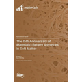 The 15th Anniversary of Materials: Recent Advances in Soft Matter