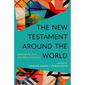 The New Testament Around the World: Exploring Key Texts from Different Contexts