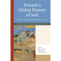 Toward a Global History of Soil: Sciences, Practices, and Materialities, 1300-1750