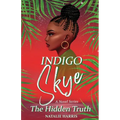 Indigo Skye: The Hidden Truth