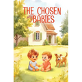 The Chosen Babies