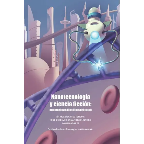 Nanotecnología y ciencia ficción: Exploraciones filosóficas del futuro