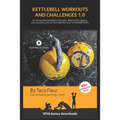Kettlebell Workouts and Challenges 1.0: For the at-home kettlebell enthusiasts, MMA and BJJ fighters, and crossfitters that use their open box time fo