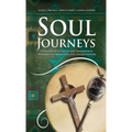 Soul Journeys: Christian Spirituality and Shamanism as Pathways for Wholeness and Understanding