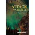 Attack of the Beehive: An Entirely True Story