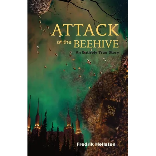 Attack of the Beehive: An Entirely True Story