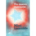 Un Nuevo Mensaje: Las Enseñanzas del Médium Que Aprendió a Recibir Y a Interpretar Las Señales del Más Allá / A New Message