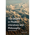 The Desert in Modern Literature and Philosophy: Wasteland Aesthetics