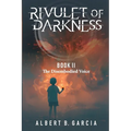 Rivulet of Darkness: Book II The Disembodied Voice: Book II - The Disembodied Voice: Book II The Disembodied Voice: Book II The Disembodied
