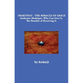 Shaktipat - The Miracle of Grace: Authentic Shaktipat, Who Can Give It, The Benefits of Receiving It
