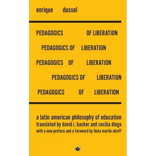 Pedagogics of Liberation: A Latin American Philosophy of Education