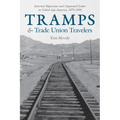 Tramps and Trade Union Travelers: Internal Migration and Organized Labor in Gilded Age America, 1870-1900