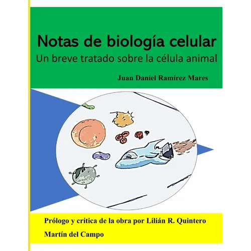 Notas de Biología Celular: Un breve tratado sobre la célula animal