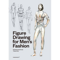 Figure Drawing for Men's Fashion
