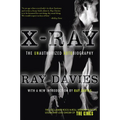 X-Ray: The Unauthorized Autobiography: A Speculative Memoir of the Kinks and the Death of the Sixties