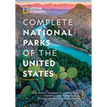 National Geographic Complete National Parks of the United States, 3rd Edition: 400+ Parks, Monuments, Battlefields, Historic Sites, Scenic Trails, Rec