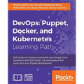 DevOps: Puppet, Docker, and Kubernetes: Practical recipes to make the most of DevOps with powerful tools