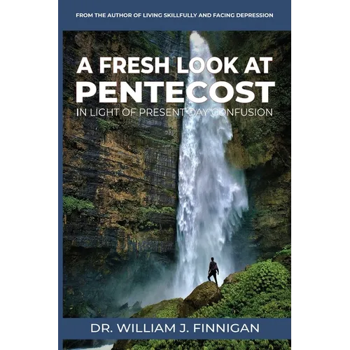 A Fresh Look at Pentecost in Light of Present-Day Confusion