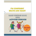I'M CONFIDENT BRAVE AND SMART HAND WRITING BOOK WITH ACTIVITIES EXERCICES for kids: great hand writing book (alphabet . numbers) with words and variet