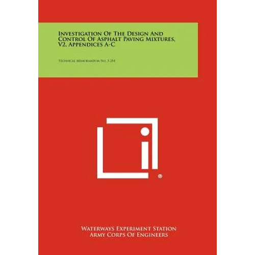 Investigation of the Design and Control of Asphalt Paving Mixtures, V2, Appendices A-C: Technical Memorandum No. 3-254