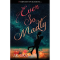 Ever So Madly