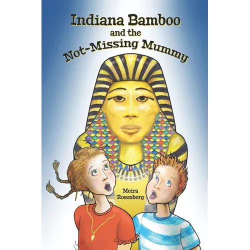 Indiana Bamboo and the Not-Missing Mummy