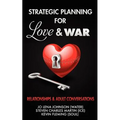 Strategic Planning for Love & War, Relationships and Adult Conversations