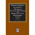North Carolina Land Grants and Warrants in Tennessee, Montgomery and Robertson Counties, Tennessee, 1785-1801