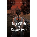 No One To Save Me: My true story of child sexual abuse, abandonment, neglect and a mother's betrayal. This is how I survived.