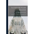 Father McNabb Reader; Selections From the Writings of Vincent McNabb, O. P