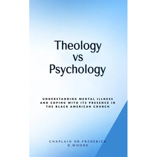 Theology vs Psychology: Understanding mental illness and coping with its presense in the Black American Church