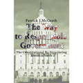The Way to Responsible Government: The Constitutional Re-Structuring America Needs