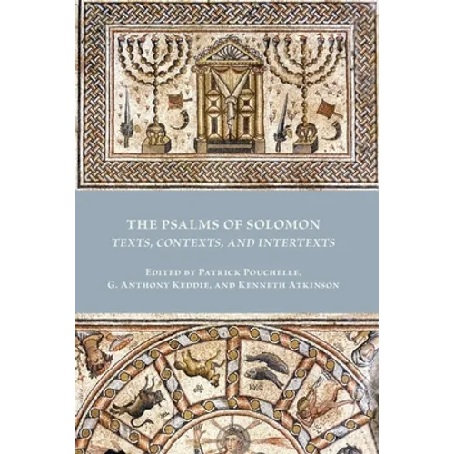 The Psalms of Solomon: Texts, Contexts, and Intertexts