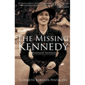 The Missing Kennedy: Rosemary Kennedy and the Secret Bonds of Four Women