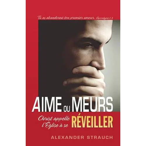 Aime Ou Meurs (Love or Die): Christ Appelle L