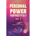 Personal Power Your Master Self Vol. 1