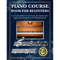 Piano Course Book for Beginners: Teach yourself how to read music, play famous piano songs, educational and methodological manual 140 pieces