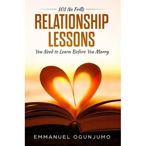 101 No Frills Relationship Lessons You Need to Learn Before You Marry