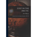 Lost in the Arctic: Being the Story of the 'Alabama' Expedition, 1909-1912