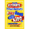 The Ultimate KneeSlappers Joke Book for Kids 7-9 with Knock Knock Jokes, Riddles & Would You Rather Games for the Whole Family: Silly & Funny Laugh Ou