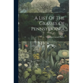 A List Of The Grasses Of Pennsylvania