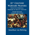 21st Century Warfare Prayers: Effective Spiritual Warfare in the 21st Century