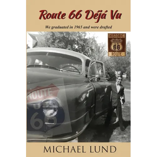 Route 66 Déjá Vu: We graduated in 1965 and were drafted