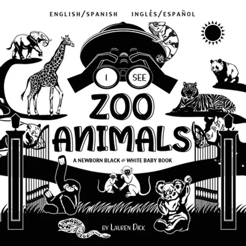 I See Zoo Animals: Bilingual (English / Spanish) (Inglés / Español) A Newborn Black & White Baby Book (High-Contrast Design & Patterns) (Panda, Koala,