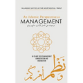 An Islamic Perspective on Management: Wonders and Masterpieces
