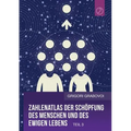 Zahlenatlas der Schöpfung des Menschen und des ewigen Lebens - Teil 3 (GERMAN Edition)