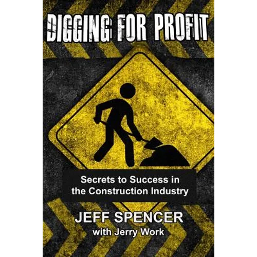 Digging for Profit: Secrets to Success in the Construction Industry