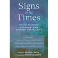 Signs of the Times: Pastoral Translations of Ministry & Culture in Honor of Leonard I. Sweet