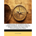Compendio De Gramática De La Lengua Española, Según Se Habla En Méjico: Escrito En Verso Con Explicaciones En Prosa